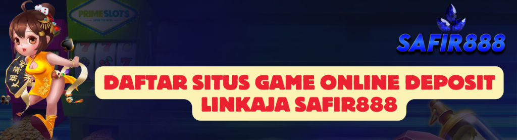 Daftar Situs Game SAFIR888