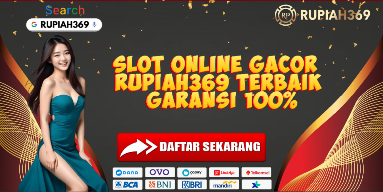 SLOT ONLINE GACOR RUPIAH369 TERBAIK GARANSI 100%