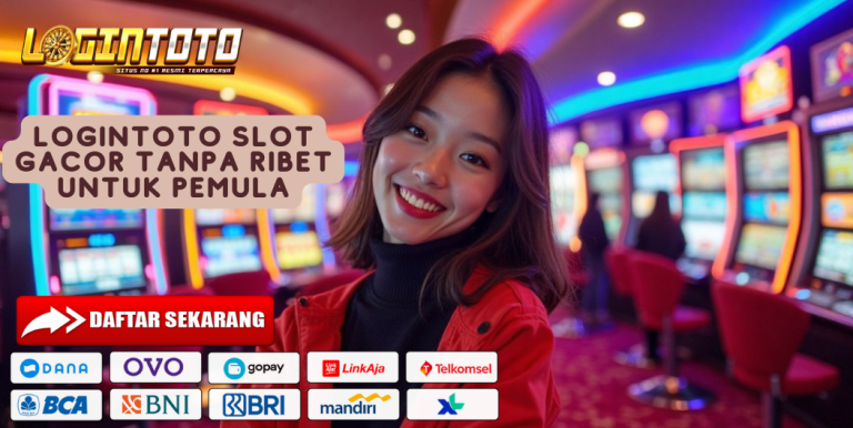 LOGINTOTO SLOT GACOR TANPA RIBET UNTUK PEMULA